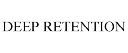 DEEP RETENTION