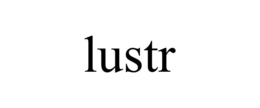 LUSTR