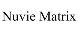 NUVIE MATRIX