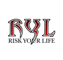 RYL RISK YOUR LIFE