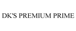 DK'S PREMIUM PRIME