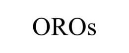 OROS
