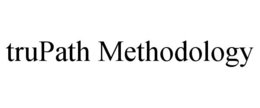 TRUPATH METHODOLOGY
