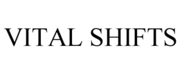 VITAL SHIFTS