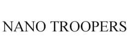 NANO TROOPERS
