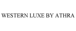 WESTERN LUXE BY ATHRA
