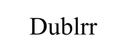 DUBLRR