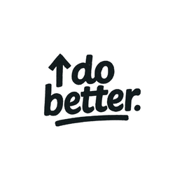 DO BETTER.