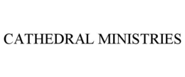 CATHEDRAL MINISTRIES