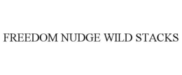 FREEDOM NUDGE WILD STACKS