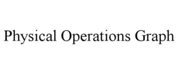 PHYSICAL OPERATIONS GRAPH