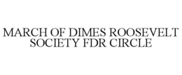 MARCH OF DIMES ROOSEVELT SOCIETY FDR CIRCLE