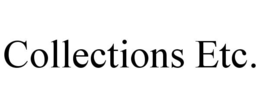 COLLECTIONS ETC.