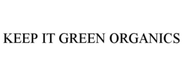 KEEP IT GREEN ORGANICS
