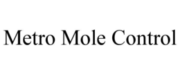 METRO MOLE CONTROL