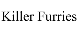 KILLER FURRIES