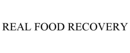 REAL FOOD RECOVERY