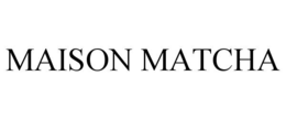 MAISON MATCHA