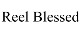 REEL BLESSED
