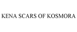 KENA SCARS OF KOSMORA