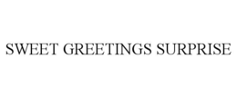 SWEET GREETINGS SURPRISE