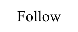 FOLLOW