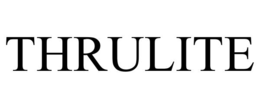 THRULITE