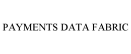 PAYMENTS DATA FABRIC