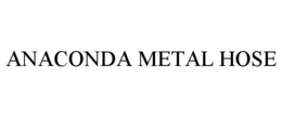 ANACONDA METAL HOSE