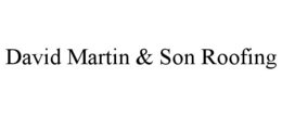 DAVID MARTIN & SON ROOFING