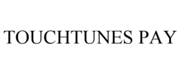 TOUCHTUNES PAY