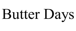 BUTTER DAYS