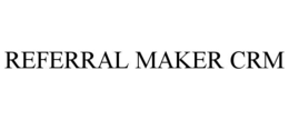 REFERRAL MAKER CRM