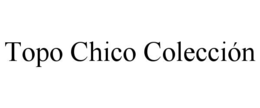 TOPO CHICO COLECCIÓN