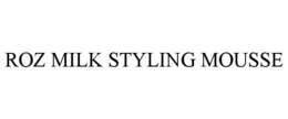 ROZ MILK STYLING MOUSSE