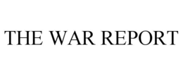 THE WAR REPORT