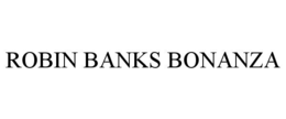 ROBIN BANKS BONANZA