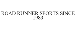 ROAD RUNNER SPORTS SINCE 1983