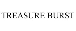 TREASURE BURST