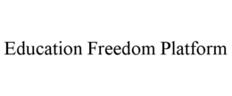 EDUCATION FREEDOM PLATFORM