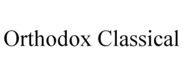 ORTHODOX CLASSICAL
