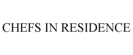 CHEFS IN RESIDENCE