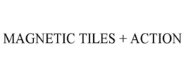 MAGNETIC TILES + ACTION