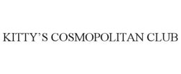 KITTY’S COSMOPOLITAN CLUB