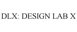 DLX: DESIGN LAB X