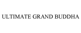 ULTIMATE GRAND BUDDHA