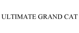 ULTIMATE GRAND CAT