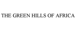 THE GREEN HILLS OF AFRICA