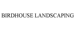 BIRDHOUSE LANDSCAPING