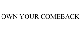 OWN YOUR COMEBACK